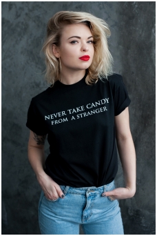 Marškinėliai " Never take candy from a stranger"